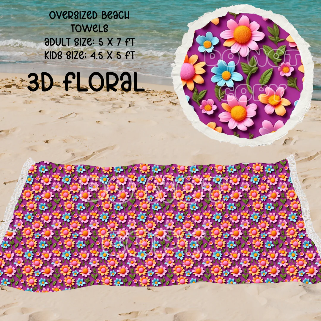 3D FLORAL -OVERSIZED BEACH TOWEL 6-PREORDER CLOSING 3/20