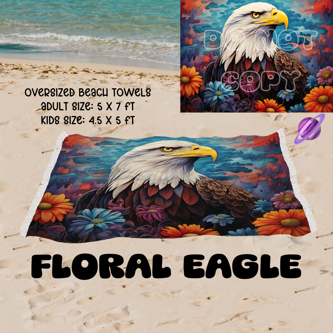 Floral Eagle-OVERSIZED BEACH TOWEL 6-PREORDER CLOSING 3/20