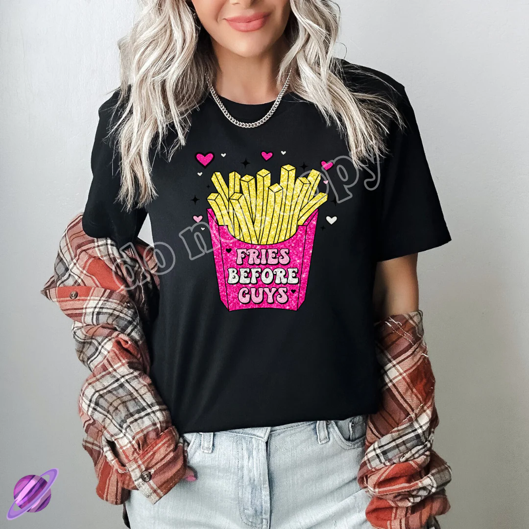 FRIES BEFORE GUYS TEE
