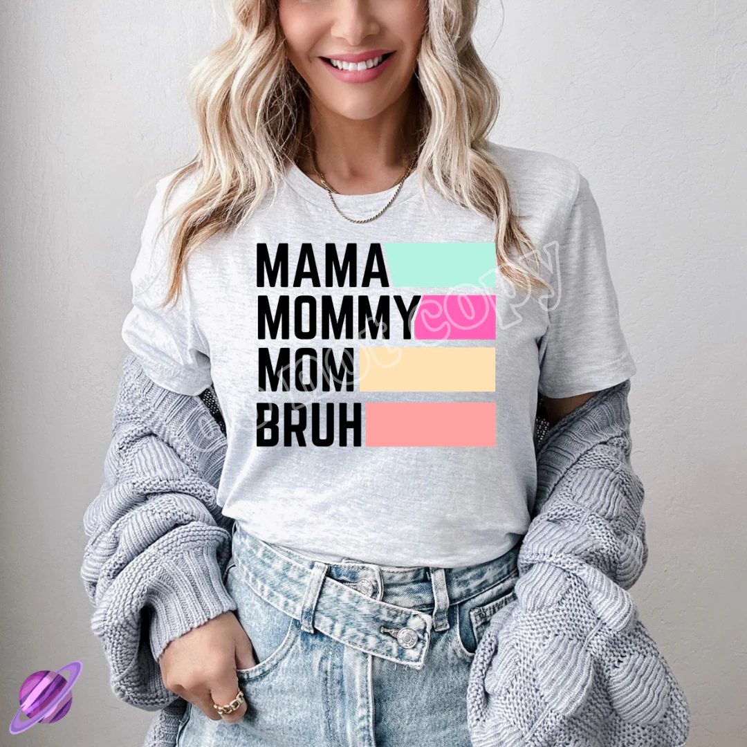Mama Mommy Mom Bruh Tee