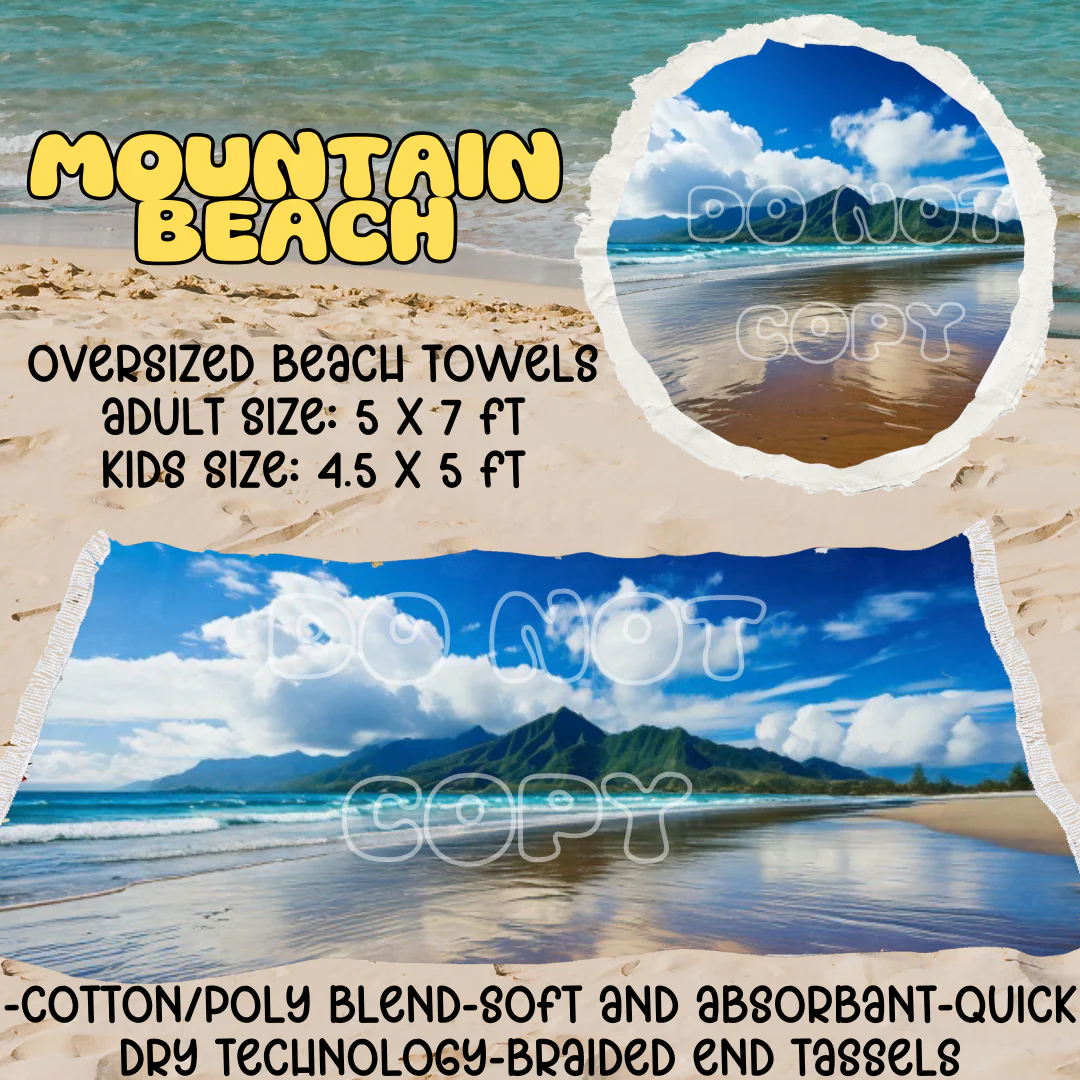 Mountain Beach -OVERSIZED BEACH TOWEL 6-PREORDER CLOSING 3/20