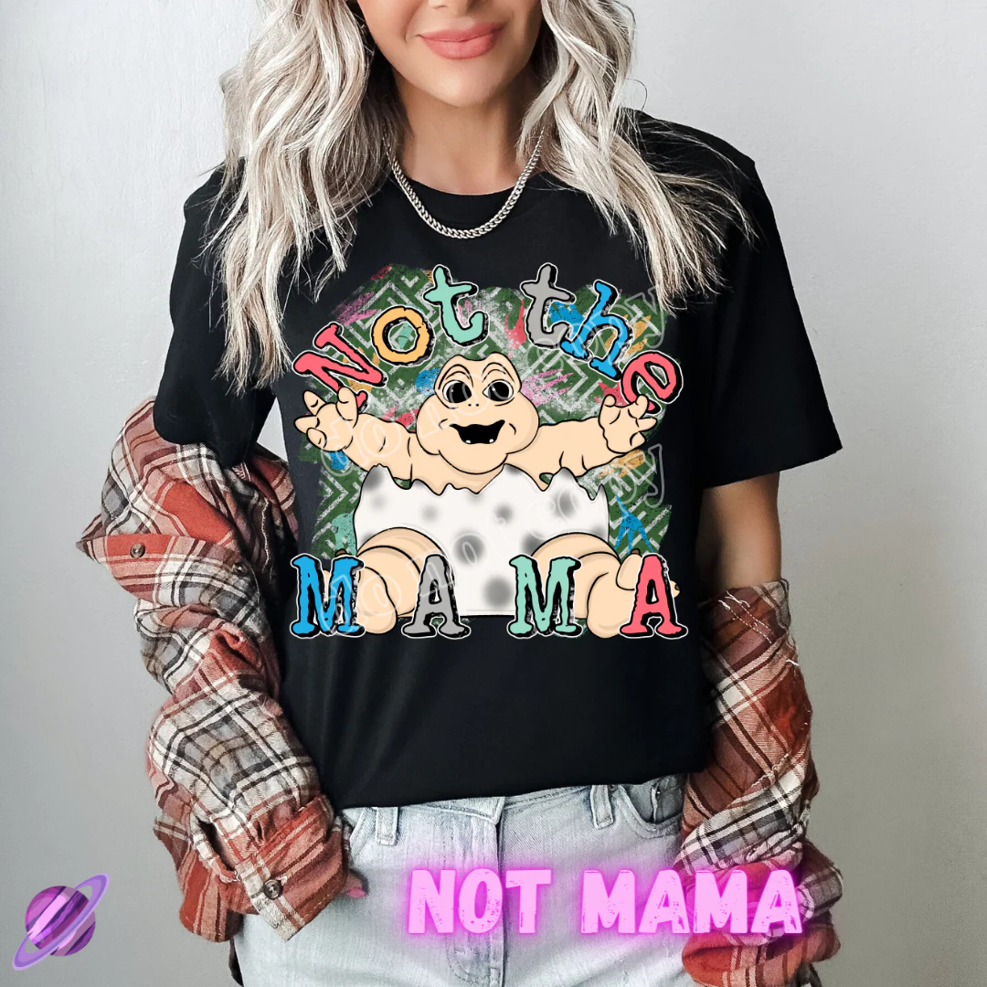 NOT MAMA TEE