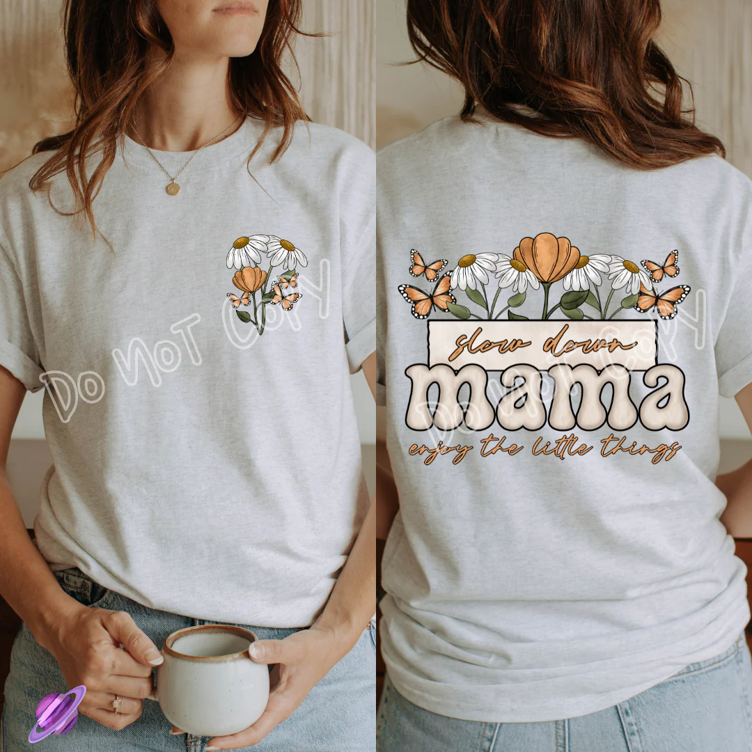 SLOW DOWN MAMA DOUBLE SIDED TEE