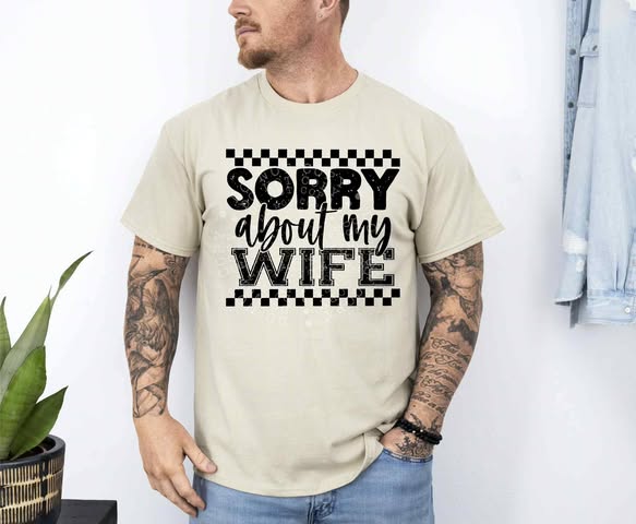 SORRY ABOUT MY HUSBAND/WIFE TEE (LEAVE A NOTE FOR WHICH ONE) - Image 2