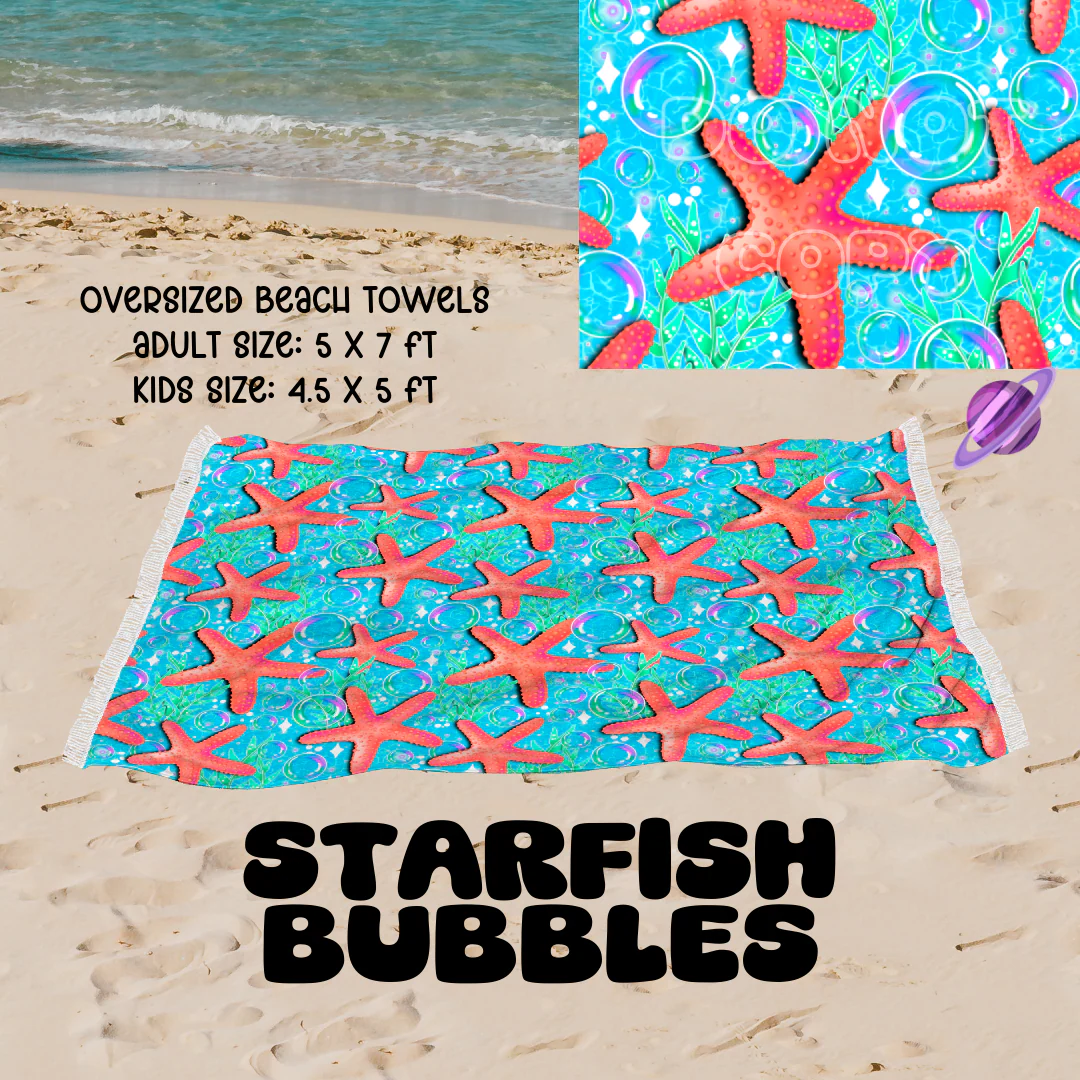 Starfish Bubbles -OVERSIZED BEACH TOWEL 6-PREORDER CLOSING 3/20