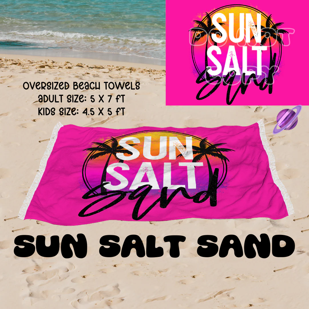Sun Salt Sand -OVERSIZED BEACH TOWEL 6-PREORDER CLOSING 3/20