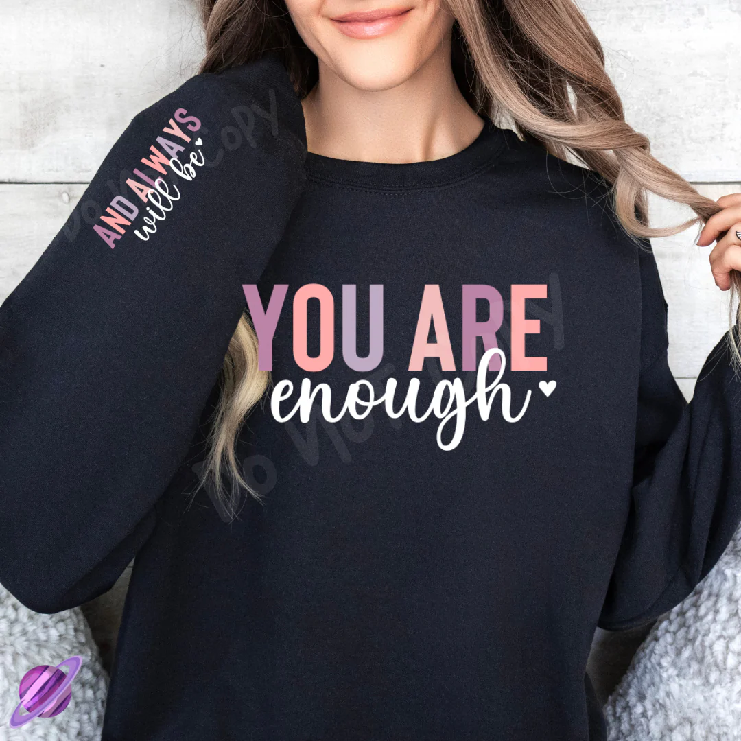YOU ARE ENOUGH CREWNECK SWEATSHIRT W/ SLEEVE
